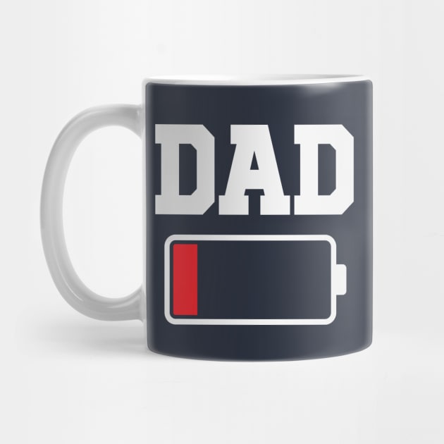 Dad Battery Low - Funny Father's Day by TwistedCharm